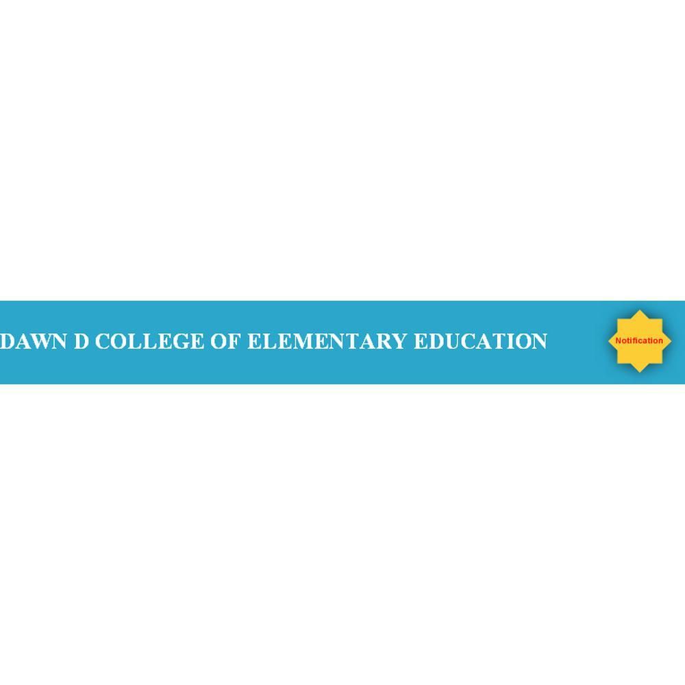 Dawn D College Of Elementary Education (D.Ed)