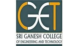 SRI GANESH COLLEGE OF ENGINEERING AND TECHNOLOGY