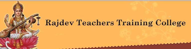 Rajdev Teachers Training College